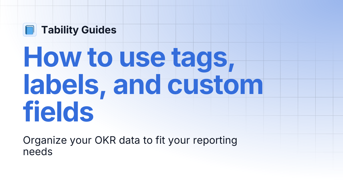 How to use tags, labels, and custom fields | Tability Guides