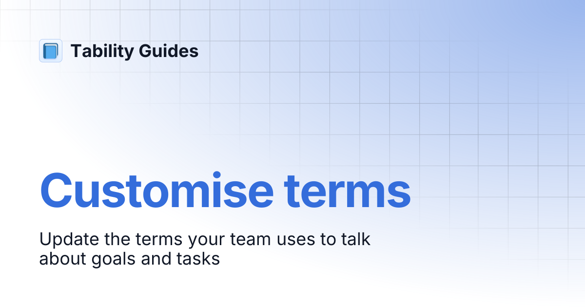 Customise terms | Tability Guides