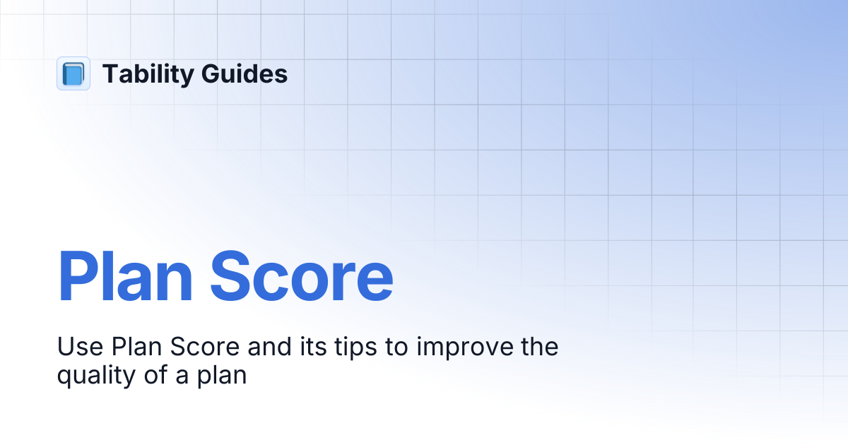 Plan Score | Tability Guides