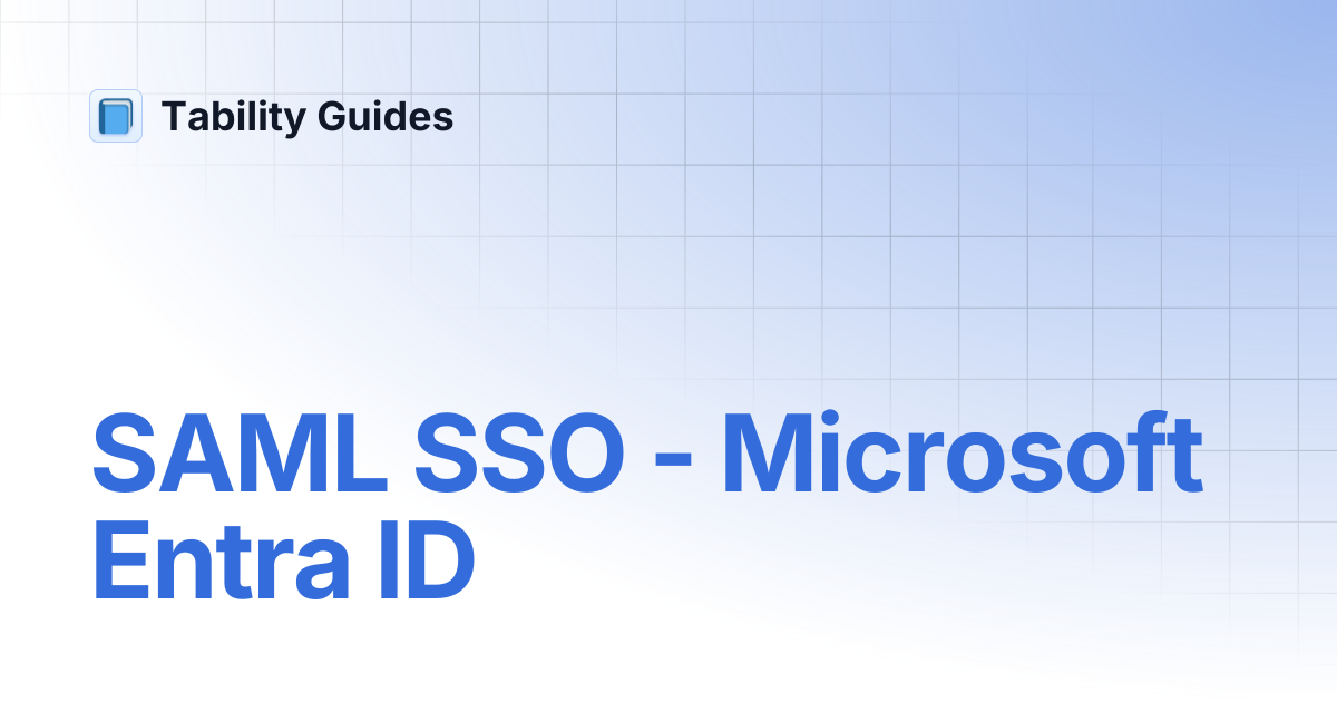 SAML SSO - Microsoft Entra ID | Tability Guides