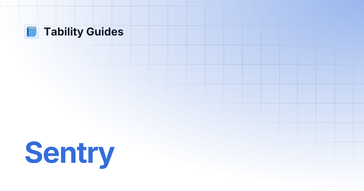 Sentry | Tability Guides